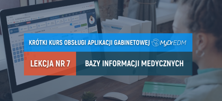 Krótki kurs obsługi aplikacji gabinetowej: MyDr EDM [lekcja nr 7] 