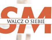 Rusza VI edycja kampanii „SM-Walcz o siebie”